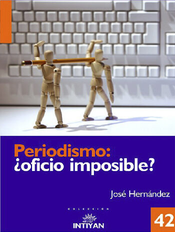 PERIODISMO, ¿OFICIO IMPOSIBLE? - José Hernández