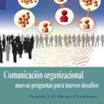 COMUNICACIÓN ORGANIZACIONAL. Nuevas preguntas para nuevos desafíos - Varios, Fernando Véliz Montero