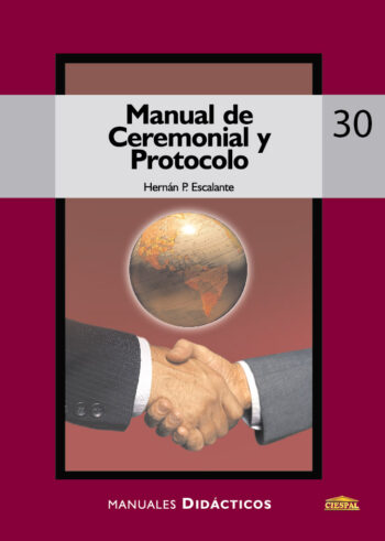 MANUAL DE CEREMONIAL Y PROTOCOLO (3ra Edición) - Hernán Escalante