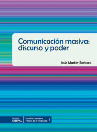 COMUNICACIÓN MASIVA: DISCURSO Y PODER - José Martín-Barbero