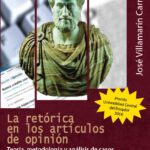 LA RETÓRICA EN LOS ARTÍCULOS DE OPINIÓN. Teoría, metodología y análisis de casos - José Villamarín