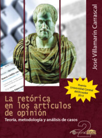 LA RETÓRICA EN LOS ARTÍCULOS DE OPINIÓN. Teoría, metodología y análisis de casos - José Villamarín