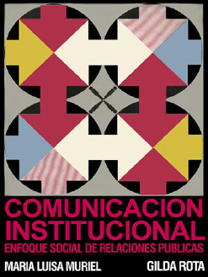 COMUNICACIÓN INSTITUCIONAL: ENFOQUE SOCIAL DE RELACIONES PÚBLICAS - Muriel y Rota