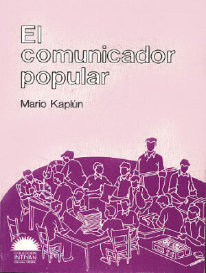 EL COMUNICADOR POPULAR - Mario Kaplún