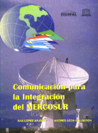 COMUNICACIÓN PARA LA INTEGRACIÓN DEL MERCOSUR - León y López