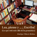 LEA, PIENSE Y… ¡ESCRIBA! - Rodrigo Villacís Molina