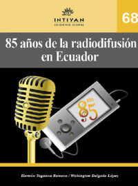 85 AÑOS DE LA RADIODIFUSIÓN EN ECUADOR - Yaguana y Delgado