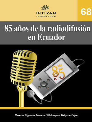 85 AÑOS DE LA RADIODIFUSIÓN EN ECUADOR - Yaguana y Delgado