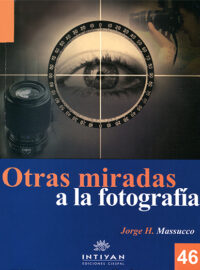 OTRAS MIRADAS A LA FOTOGRAFÍA - Jorge H. Massucco