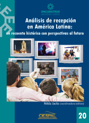 ANÁLISIS DE RECEPCIÓN EN AMÉRICA LATINA: un recuento histórico con perspectivas al futuro - Varios