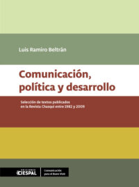 COMUNICACIÓN POLÍTICA Y DESARROLLO - Luis Ramiro Beltrán