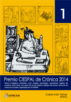 PREMIO CIESPAL DE CRÓNICA 2014 - Carlos Yánez