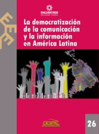 LA DEMOCRATIZACIÓN DE LA COMUNICACIÓN Y LA INFORMACIÓN EN AMÉRICA LATINA - CIESPAL y Centro CARTER