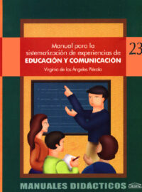 MANUAL PARA LA SISTEMATIZACIÓN DE EXPERIENCIAS PARA LA EDUCACIÓN Y LA COMUNICACIÓN - Virginia de los Ángeles Piérola