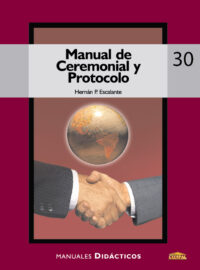 MANUAL DE CEREMONIAL Y PROTOCOLO (3ra Edición) - Hernán Escalante