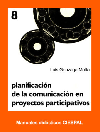 PLANIFICACIÓN DE LA COMUNICACIÓN EN PROYECTOS PARTICIPATIVOS - Luis Gonzaga Motta