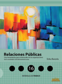 RELACIONES PÚBLICAS. Una herramienta para el desarrollo de las organizaciones de la sociedad civil latinoamericanas - Erika Barzola