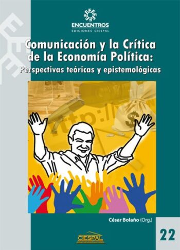 COMUNICACIÓN Y LA CRÍTICA DE LA ECONOMÍA POLÍTICA