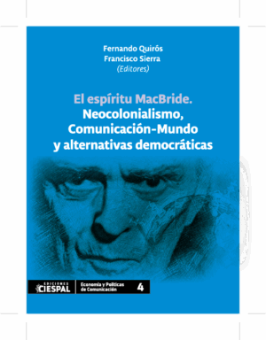 El espirítu MacBride, Neocolonialismo, comunicación - mundo, Fernando Quirós
