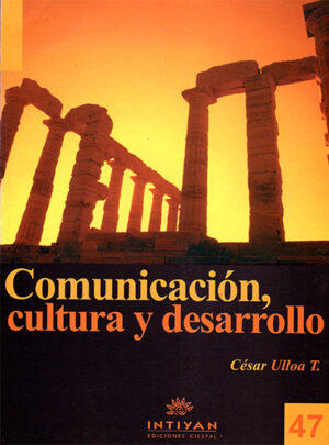 Comunicación, cultura y desarrollo, César Ulloa