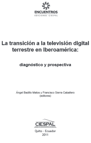 La transición de la televisión digital terretre en Iberoamérica - Diagnóstico y Prospectiva - Badillo y Sierra