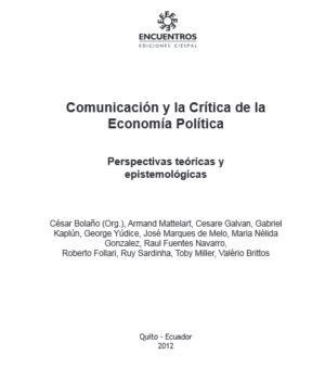 Comunicación y la Crítica de la Economía Política - Cesar Bolaño