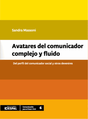 Avatares del comunicador complejo y fluido, Sandra Massoni