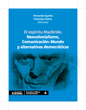 El espirítu MacBride, Neocolonialismo, comunicación - mundo, Fernando Quirós
