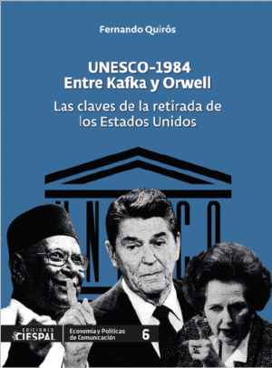 UNESCO 1984 entre Kafka y Orwell, Fernando Quirós