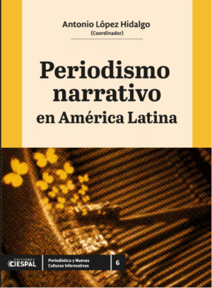 Periodismo narrativo en América Latina, Antonio López Hidalgo