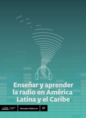 Enseñar y Aprender la Radio en América Latina y el Caribe. Radiografías de este presente