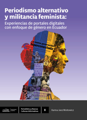 Periodismo alternativo y militancia feminista: Experiencias de portales digitales con enfoque de género en Ecuador